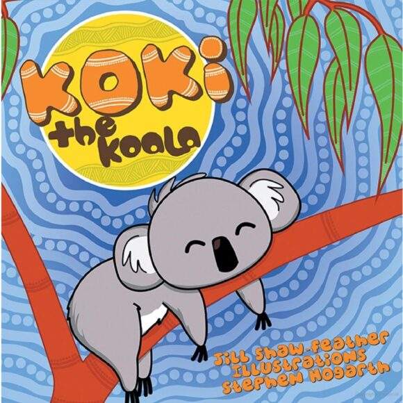 Koki the Koala - Children's Hard Cover Book