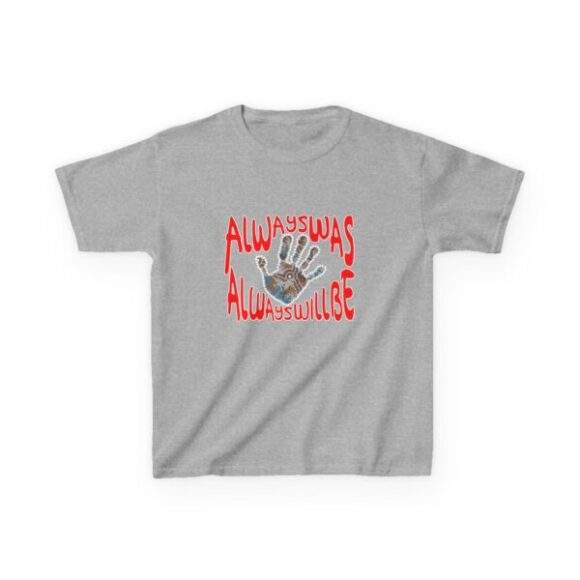 Kids Heavy Cotton Tee - Always was always will be (hand) - Image 3